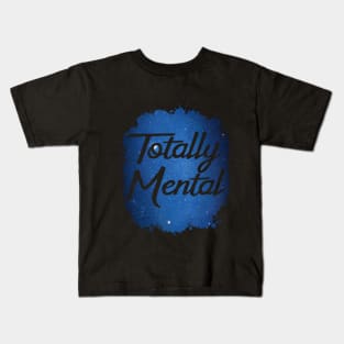 Totally Mental Funny 80's Design Kids T-Shirt